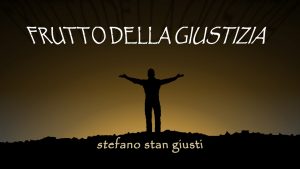 Frutto della Giustizia (Stan Giusti)